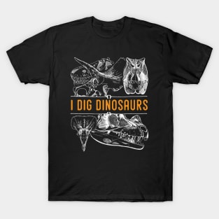 I dig dinosaurs - fun dinosaur tshirt T-Shirt